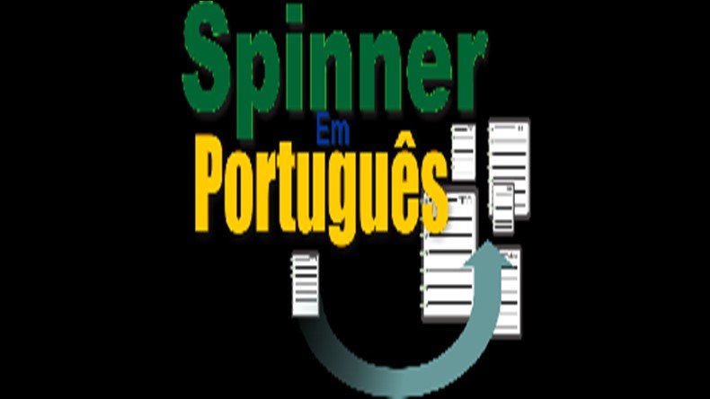 Spinner em Português Funciona? Spinner em Português Vale a Pena?