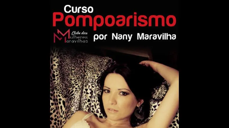 Pompoarismo Por Nany Maravilha Funciona? Pompoarismo Por Nany Maravilha Vale a Pena?