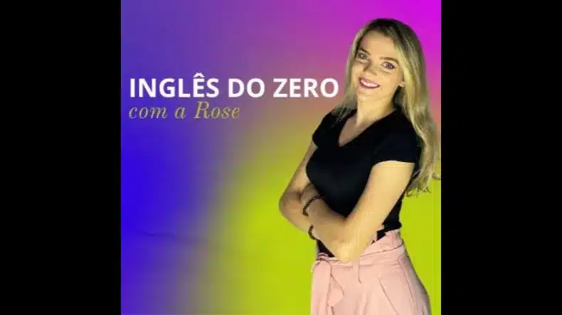 Inglês do Zero Com a Rose Funciona? Inglês do Zero Com a Rose Vale a Pena?