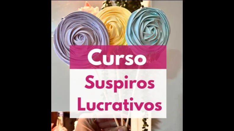 Curso Suspiros Lucrativos 3.0 Funciona? Curso Suspiros Lucrativos 3.0 Vale a Pena?