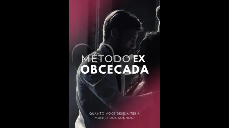Método Ex Obcecada Funciona? Método Ex Obcecada Vale a Pena?