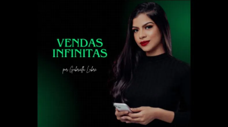 Método Vendas Infinitas 2.0 de Gabriella Labre Vale a Pena mesmo?